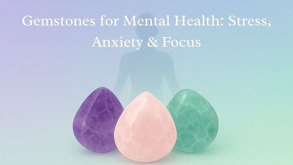 Gemstones for Mental Health